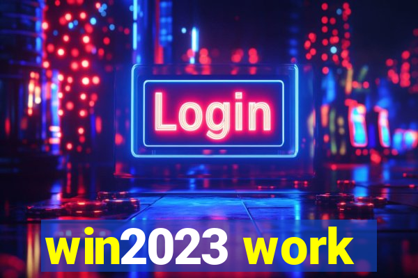 win2023 work